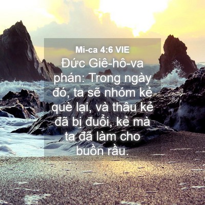 Picture 04 - Mi-ca 4:6 VIE - Đức Giê-hô-va phán: Trong ngày đó, ta - Bible Verse Picture
