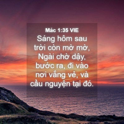 Picture 04 - Mác 1:35 VIE - Sáng hôm sau trời còn mờ mờ, Ngài chờ - Bible Verse Picture