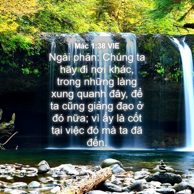 Picture 04 - Mác 1:38 VIE - Ngài phán: Chúng ta hãy đi nơi khác, trong - Bible Verse Picture