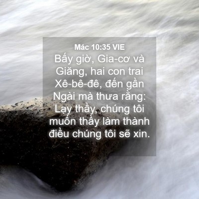 Picture 04 - Mác 10:35 VIE - Bấy giờ, Gia-cơ và Giăng, hai con trai - Bible Verse Picture