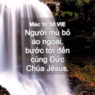 Picture 04 - Mác 10:50 VIE - Người mù bỏ áo ngoài, bước tới - Bible Verse Picture