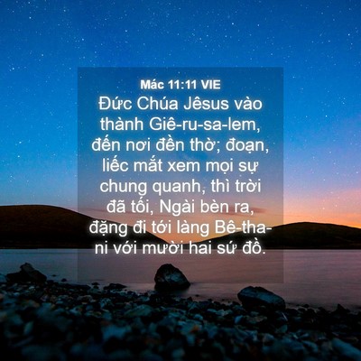 Picture 04 - Mác 11:11 VIE - Đức Chúa Jêsus vào thành Giê-ru-sa-lem, - Bible Verse Picture