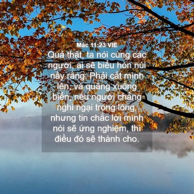 Picture 04 - Mác 11:23 VIE - Quả thật, ta nói cùng các ngươi, ai sẽ - Bible Verse Picture