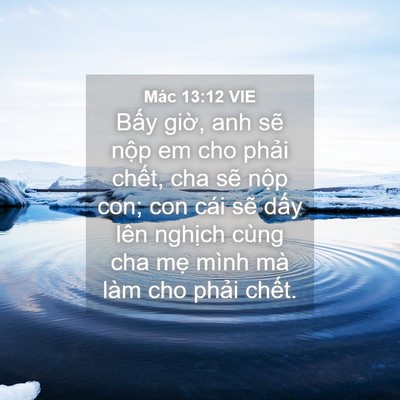 Picture 04 - Mác 13:12 VIE - Bấy giờ, anh sẽ nộp em cho phải chết, - Bible Verse Picture