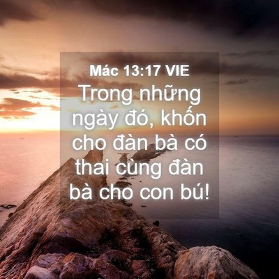 Picture 04 - Mác 13:17 VIE - Trong những ngày đó, khốn cho đàn bà - Bible Verse Picture