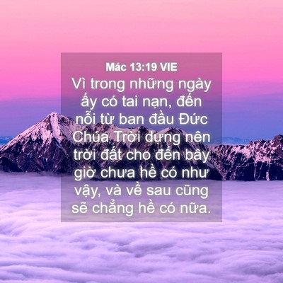 Picture 04 - Mác 13:19 VIE - Vì trong những ngày ấy có tai nạn, - Bible Verse Picture