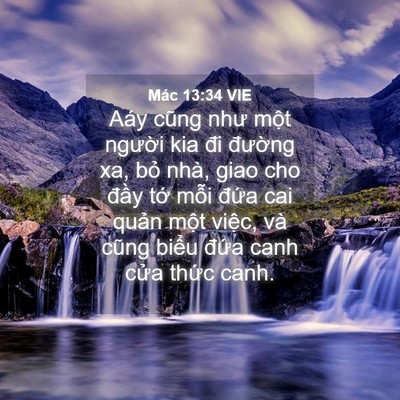 Picture 04 - Mác 13:34 VIE - Aáy cũng như một người kia đi đường - Bible Verse Picture