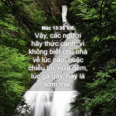 Picture 04 - Mác 13:35 VIE - Vậy, các ngươi hãy thức canh, vì không - Bible Verse Picture