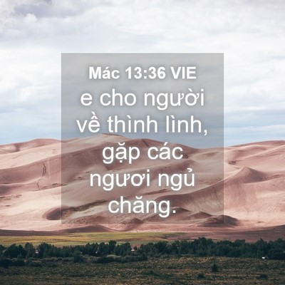Picture 04 - Mác 13:36 VIE - e cho người về thình lình, gặp các - Bible Verse Picture