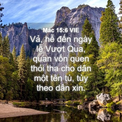Picture 04 - Mác 15:6 VIE - Vả, hễ đến ngày lễ Vượt Qua, quan - Bible Verse Picture