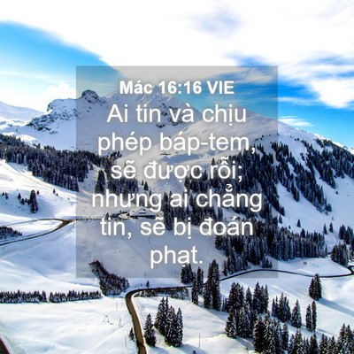 Picture 04 - Mác 16:16 VIE - Ai tin và chịu phép báp-tem, sẽ được - Bible Verse Picture
