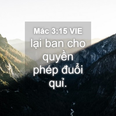 Picture 04 - Mác 3:15 VIE - lại ban cho quyền phép đuổi - Bible Verse Picture