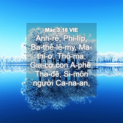 Picture 04 - Mác 3:18 VIE - Anh-rê, Phi-líp, Ba-thê-lê-my, Ma-thi-ơ, - Bible Verse Picture