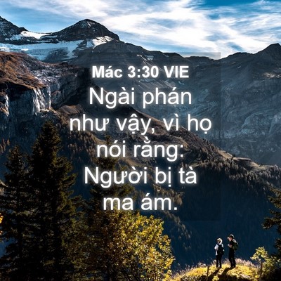 Picture 04 - Mác 3:30 VIE - Ngài phán như vậy, vì họ nói rằng: - Bible Verse Picture
