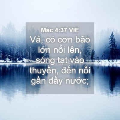 Picture 04 - Mác 4:37 VIE - Vả, có cơn bão lớn nổi lên, sóng tạt - Bible Verse Picture
