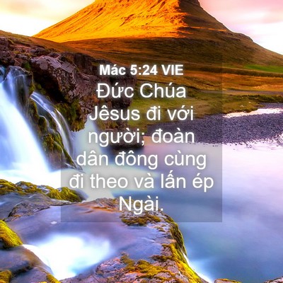 Picture 04 - Mác 5:24 VIE - Đức Chúa Jêsus đi với người; đoàn - Bible Verse Picture