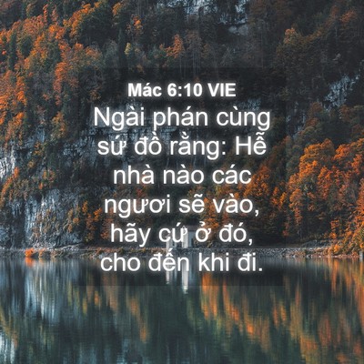 Picture 04 - Mác 6:10 VIE - Ngài phán cùng sứ đồ rằng: Hễ nhà - Bible Verse Picture