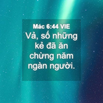 Picture 04 - Mác 6:44 VIE - Vả, số những kẻ đã ăn chừng năm - Bible Verse Picture