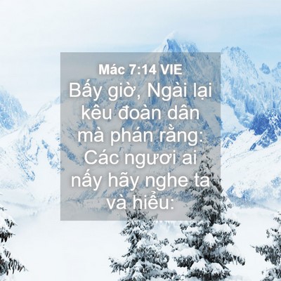 Picture 04 - Mác 7:14 VIE - Bấy giờ, Ngài lại kêu đoàn dân mà - Bible Verse Picture