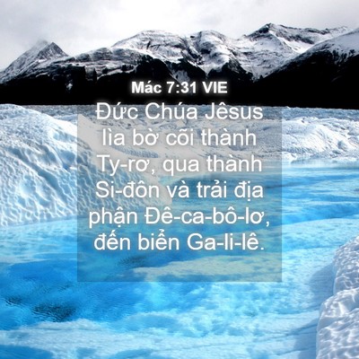 Picture 04 - Mác 7:31 VIE - Đức Chúa Jêsus lìa bờ cõi thành Ty-rơ, - Bible Verse Picture