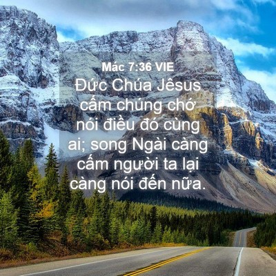 Picture 04 - Mác 7:36 VIE - Đức Chúa Jêsus cấm chúng chớ nói - Bible Verse Picture