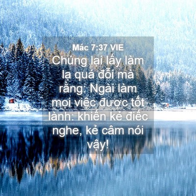 Picture 04 - Mác 7:37 VIE - Chúng lại lấy làm lạ quá đỗi mà - Bible Verse Picture