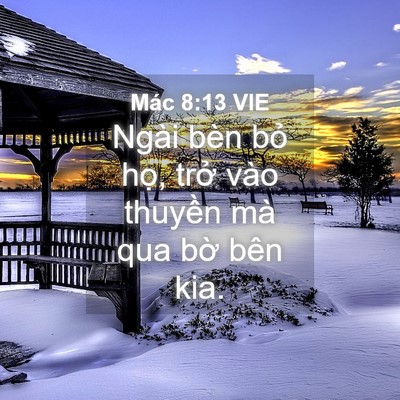 Picture 04 - Mác 8:13 VIE - Ngài bèn bỏ họ, trở vào thuyền mà qua - Bible Verse Picture