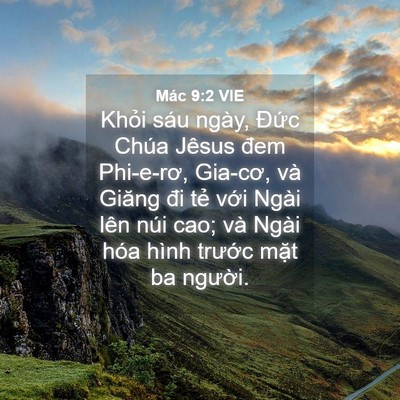 Picture 04 - Mác 9:2 VIE - Khỏi sáu ngày, Đức Chúa Jêsus đem - Bible Verse Picture