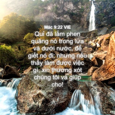 Picture 04 - Mác 9:22 VIE - Quỉ đã lắm phen quăng nó trong lửa và - Bible Verse Picture