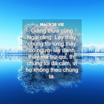 Picture 04 - Mác 9:38 VIE - Giăng thưa cùng Ngài rằng: Lạy thầy, - Bible Verse Picture