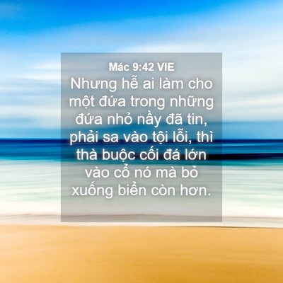 Picture 04 - Mác 9:42 VIE - Nhưng hễ ai làm cho một đứa trong - Bible Verse Picture