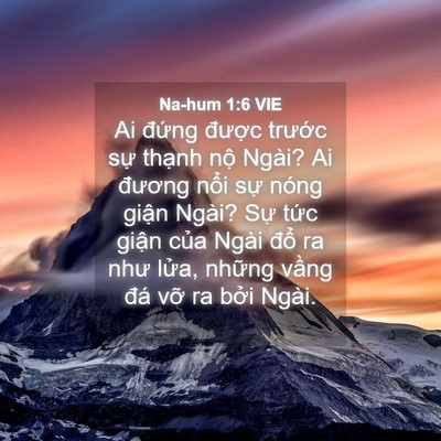 Picture 04 - Na-hum 1:6 VIE - Ai đứng được trước sự thạnh nộ - Bible Verse Picture