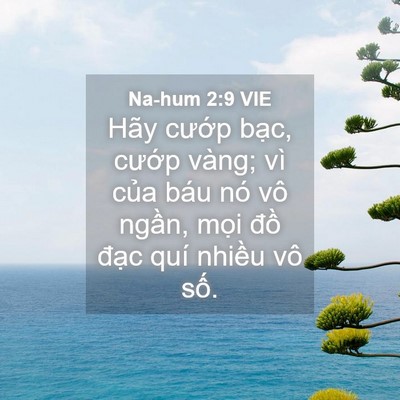Picture 04 - Na-hum 2:9 VIE - Hãy cướp bạc, cướp vàng; vì của báu - Bible Verse Picture
