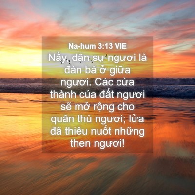 Picture 04 - Na-hum 3:13 VIE - Nầy, dân sự ngươi là đàn bà ở giữa - Bible Verse Picture