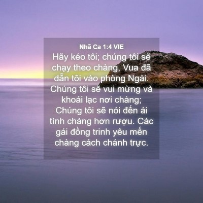 Picture 04 - Nhã Ca 1:4 VIE - Hãy kéo tôi; chúng tôi sẽ chạy theo - Bible Verse Picture