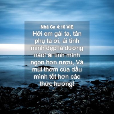 Picture 04 - Nhã Ca 4:10 VIE - Hỡi em gái ta, tân phụ ta ơi, ái tình - Bible Verse Picture