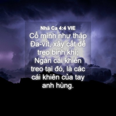 Picture 04 - Nhã Ca 4:4 VIE - Cổ mình như tháp Đa-vít, xây cất để - Bible Verse Picture