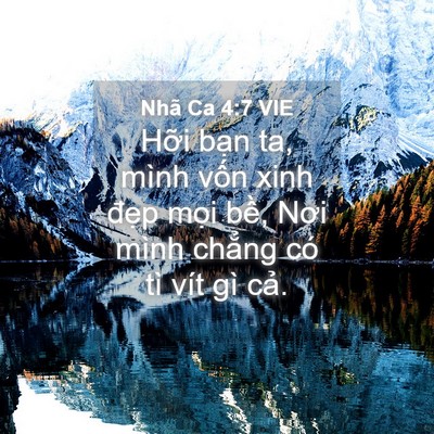 Picture 04 - Nhã Ca 4:7 VIE - Hỡi bạn ta, mình vốn xinh đẹp mọi - Bible Verse Picture