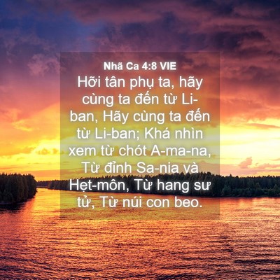 Picture 04 - Nhã Ca 4:8 VIE - Hỡi tân phụ ta, hãy cùng ta đến từ - Bible Verse Picture