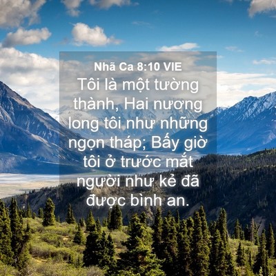 Picture 04 - Nhã Ca 8:10 VIE - Tôi là một tường thành, Hai nương long - Bible Verse Picture