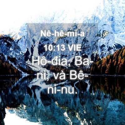 Picture 04 - Nê-hê-mi-a 10:13 VIE - Hô-đia, Ba-ni, và - Bible Verse Picture