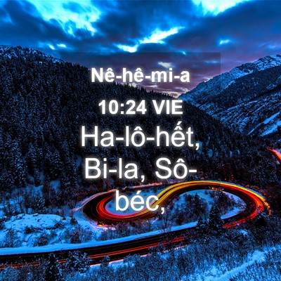 Picture 04 - Nê-hê-mi-a 10:24 VIE - Ha-lô-hết, Bi-la, - Bible Verse Picture