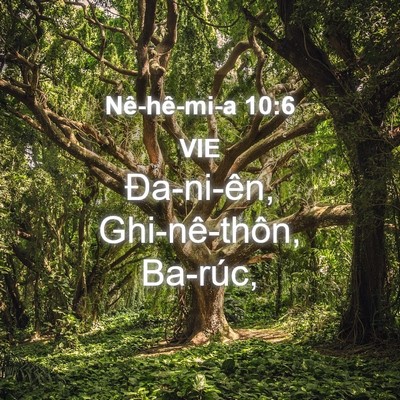 Picture 04 - Nê-hê-mi-a 10:6 VIE - Đa-ni-ên, Ghi-nê-thôn, - Bible Verse Picture