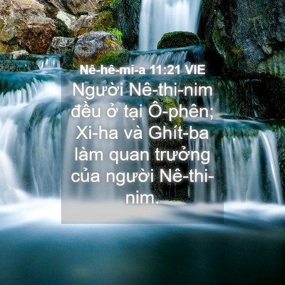 Picture 04 - Nê-hê-mi-a 11:21 VIE - Người Nê-thi-nim đều ở tại Ô-phên; - Bible Verse Picture