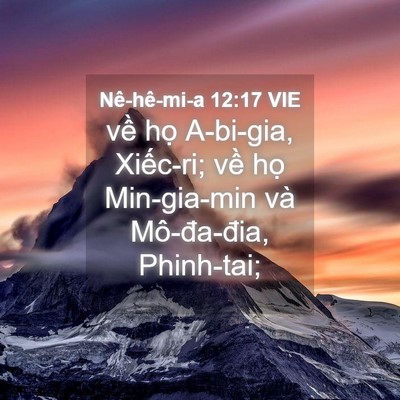 Picture 04 - Nê-hê-mi-a 12:17 VIE - về họ A-bi-gia, Xiếc-ri; về họ - Bible Verse Picture