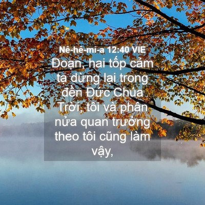 Picture 04 - Nê-hê-mi-a 12:40 VIE - Đoạn, hai tốp cảm tạ dừng lại trong - Bible Verse Picture