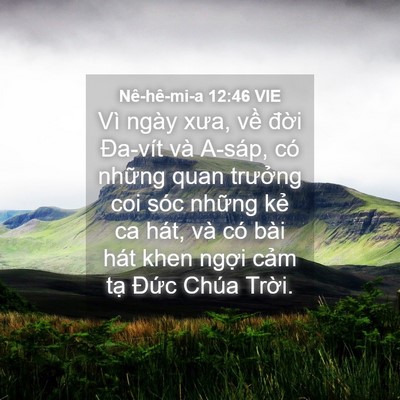 Picture 04 - Nê-hê-mi-a 12:46 VIE - Vì ngày xưa, về đời Đa-vít và A-sáp, - Bible Verse Picture