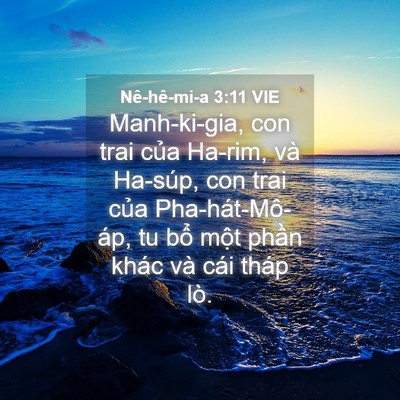 Picture 04 - Nê-hê-mi-a 3:11 VIE - Manh-ki-gia, con trai của Ha-rim, và Ha-súp, - Bible Verse Picture