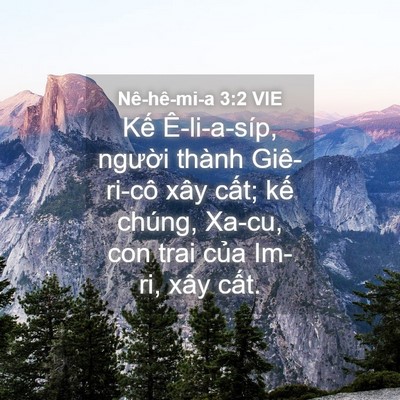 Picture 04 - Nê-hê-mi-a 3:2 VIE - Kế Ê-li-a-síp, người thành Giê-ri-cô - Bible Verse Picture