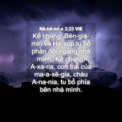 Picture 04 - Nê-hê-mi-a 3:23 VIE - Kế chúng, Bên-gia-min và Ha-súp tu bổ - Bible Verse Picture